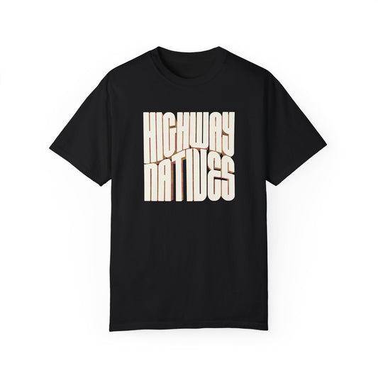 Highway Natives - Unisex Garment-Dyed T-shirt